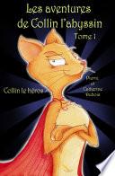 LES AVENTURES DE COLLIN L’ABYSSIN Collin le héros