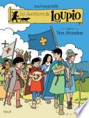 Les Aventures de Loupio - Tome 10 - Vers Jérusalem