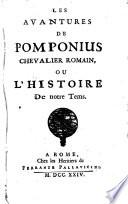 Les Aventures de Pomponius, Chevalier Romain ou l'histoire de notre tems (revues et publiees par Prevost)