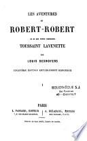 Les aventures de Robert-Robert et de son fidèle compagnon Toussaint Lavenette