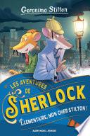 Les Aventures de Sherlock - tome 1 - Elémentaire, mon cher Stilton !
