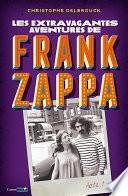 Les aventures extravagantes de Frank Zappa - Acte 1