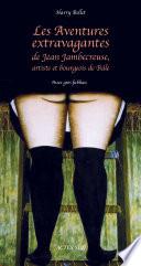 Les Aventures extravagantes de Jean Jambecreuse, artiste et bourgeois de Bâle