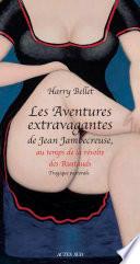 Les Aventures extravagantes de Jean Jambecreuse, au temps de la révolte des Rustauds