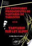 Les Aventures prodigieuses de Tartarin de Tarascon (suivi de Tartarin sur les Alpes) [édition intégrale revue et mise à jour]