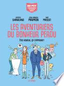 Les Aventuriers du bonheur perdu - Etre heureux, ça s'apprend ?