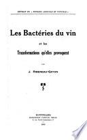 Les Bactéries du vin et les transformations qu'elles provoquent