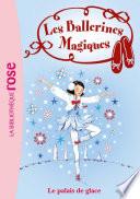 Les Ballerines Magiques 19 - Le palais de glace