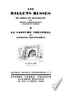 Les ballets russes de Serge de Diaghilew, par Michel Georges-Michel [et] Waldemar George