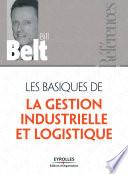 Les basiques de la gestion industrielle et logistique