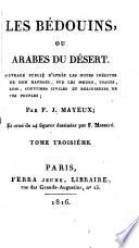 Les Bedouins ou Arabes du desert. Ouvrage publie d'apres les notes inedites de Raphael, sur les moeurs, usages (etc.)