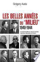 Les belles années du Milieu 1940-1944