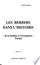 Les Berbers dans l'histoire: De la Kahina à l'occupation Turque