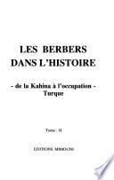 Les Berbers dans l'histoire: De la Kahina á l'occupation Turque