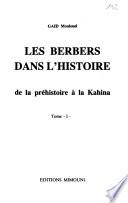Les berbers dans l'histoire: De la préhistoire à la Kahina