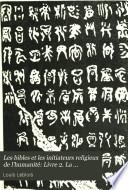 Les bibles et les initiateurs religieux de l'humanité: Livre 2. La découverte des bibles en dehors du Christianisme. Livre 3. Extraits des écritures saintes de la Chine, de la Perse, de l'Égypte, de l'Assyrie et de la Chaldée, de l'Inde et de l'Asie orientale. Livre 4. L'origine des livres sacrés au sein du paganisme. Légende et historie