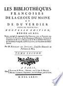 Les bibliothéques françoises de La Croix du Maine et de Du Verdier, sieur de Vauprivas: Bibliothéque françoise de La Croix du Maine