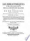 Les bibliothéques françoises de La Croix du Maine et de Du Verdier sieur de Vauprivas