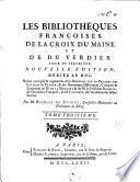 Les bibliothèques françoises de la Croix du Maine et de Du Verier, sieur de Vauprivas