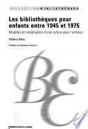 Les bibliothèques pour enfants entre 1945 et 1975