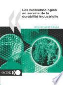 Les biotechnologies au service de la durabilité industrielle