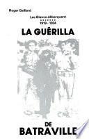 Les blancs débarquent: 1919-1934. La guérilla de Batraville