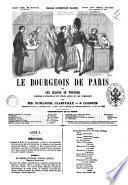 Les bourgeois de Paris, ou Les leçons au pouvoir comédie-vaudeville en trois actes et six tableaux par Dumanoir, Clairville et J. Cordier