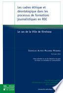 Les cadres éthique et déontologique dans les processus de formations journalistiques en RDC