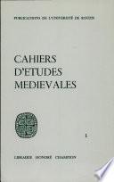 Les cahiers d'études médiévales, tome 1