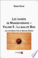 Les cahiers de Manoqithérapie – Volume 5 : La qualité Bois