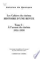 Les Cahiers du cinéma: A l'assaut du cinéma, 1951-1959