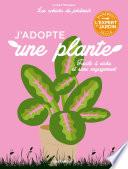 Les cahiers du jardinier - J'adopte une plante