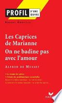 Les caprices de Marianne (1833), On ne badine pas avec l'amour (1834) [de] Musset
