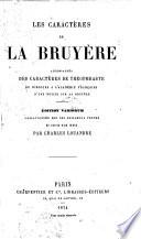 Les Caractères de La Bruyère. Accompagnés des Caractères de Théophraste, du Discours à l'Académie française, d'une notice sur la Bruyère