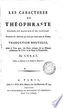 Les Caracteres de Théophraste, tr. nouv., avec le texte gr., des notes critiques, & un discours prélim. par Coray