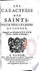 Les caracteres des Saints pour tous les jours de l'année, composés par Monsieur Durand,...