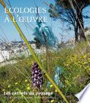 Les Carnets du paysage n° 19 - Écologies à l'oeuvre