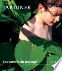 Les Carnets du paysage n° 9-10 - Jardiner