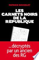 Les Carnets noirs de la République