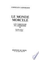 Les carrefours du labyrinthe: Le monde morcelé