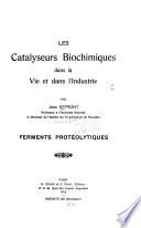 Les catalyseurs biochimiques dans la vie et dans l'industrie