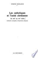 Les catholiques et l'unité chrétienne du XIXe au XXe siècle