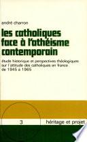 Les Catholiques Face a Latheisme Contemporain