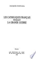 Les catholiques français pendant la Grande Guerre