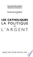 Les catholiques, la politique et l'argent