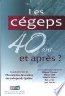 Les cégeps 40 ans... et après?