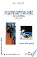Les centres de tri de la région parisienne dans la tourmente de l'histoire, 1946-1989