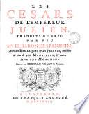 Les Césars de l'empereur Julien, tr. avec des remarques & des preuves [by E. Spanheim].