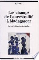 Les champs de l'ancestralité à Madagascar