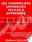 LES CHANDELIERS JAPONAISES FACILES À APPRENDRE. Le guide d'introduction aux voiles japonaises et les stratégies d'analyse technique les plus efficaces